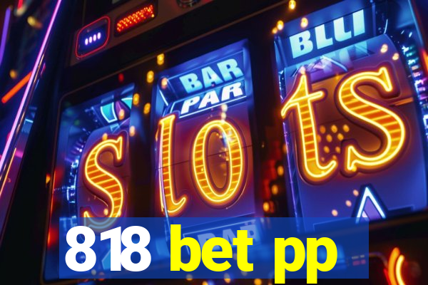 818 bet pp